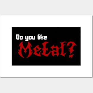 Do you like Metal? 2 white Posters and Art